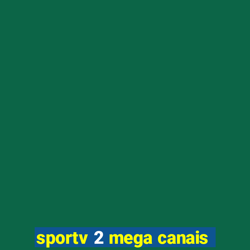 sportv 2 mega canais